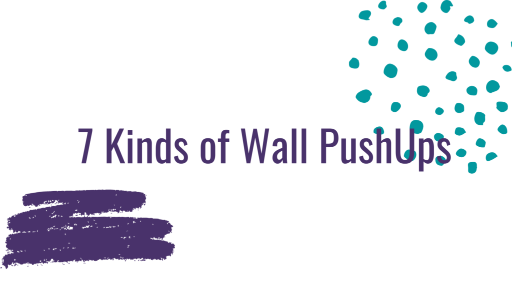 7 kinds of Wall PushUps